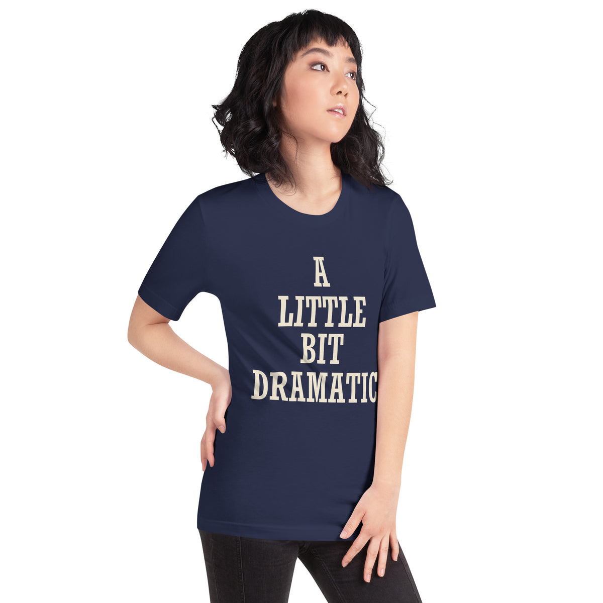 A Little Bit Dramatic Unisex T-Shirt