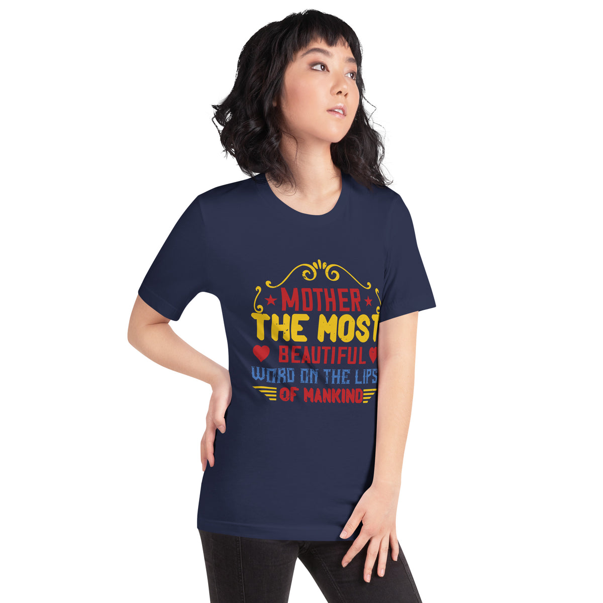 Mother, the Most Beautiful Word on the Lips of Mankind Unisex T-Shirt