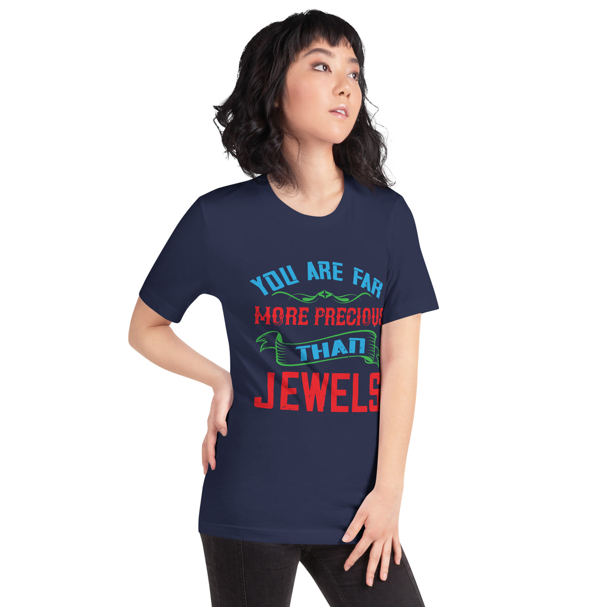 You Are Far More Precious Than Jewels Unisex T-Shirt