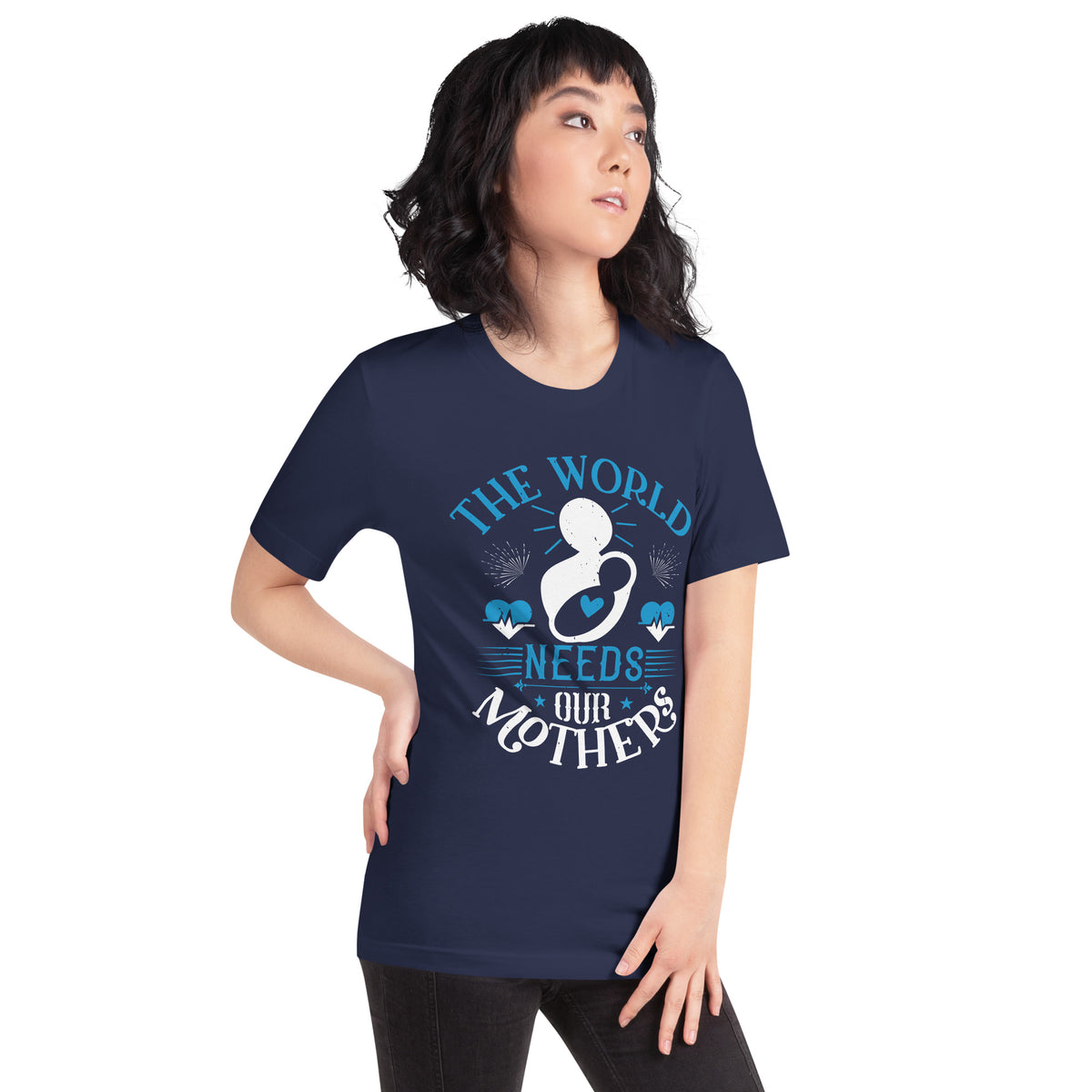 The World Needs Our Mothers Unisex T-Shirt