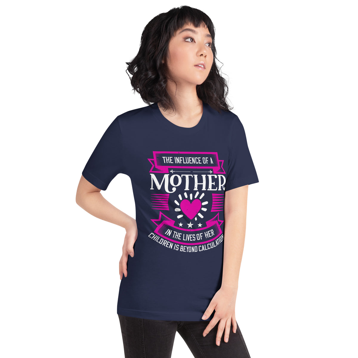 The Influence of a Mother in the Lives of Her Children Is Beyond Calculation Unisex T-Shirt