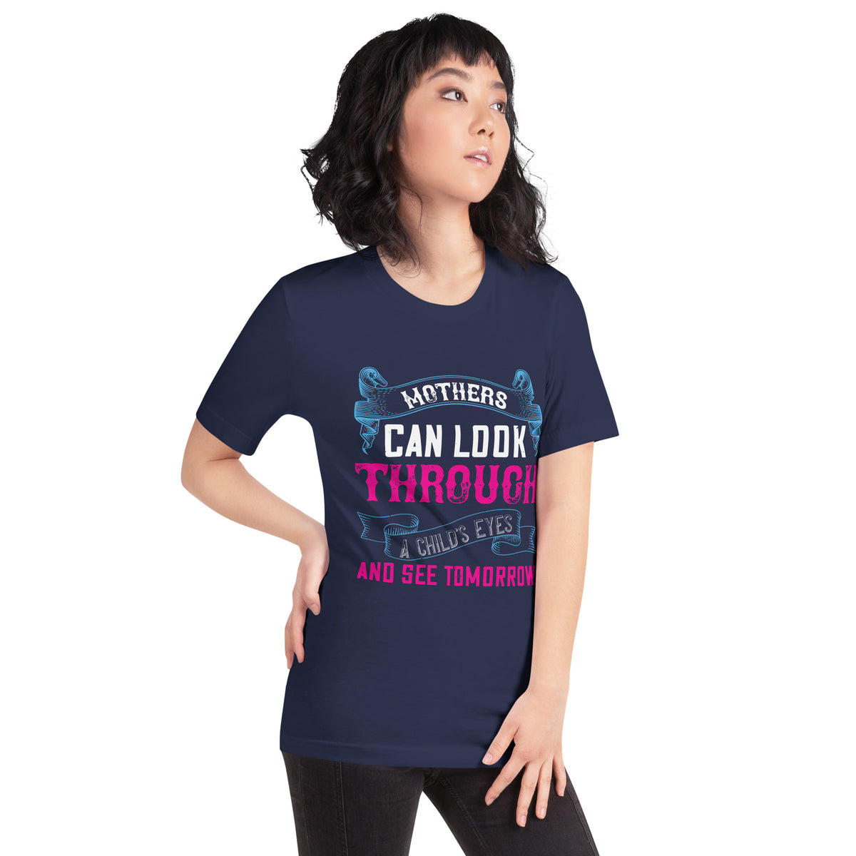 Mothers Can Look Through a Child's Eyes and See Tomorrow Unisex T-Shirt