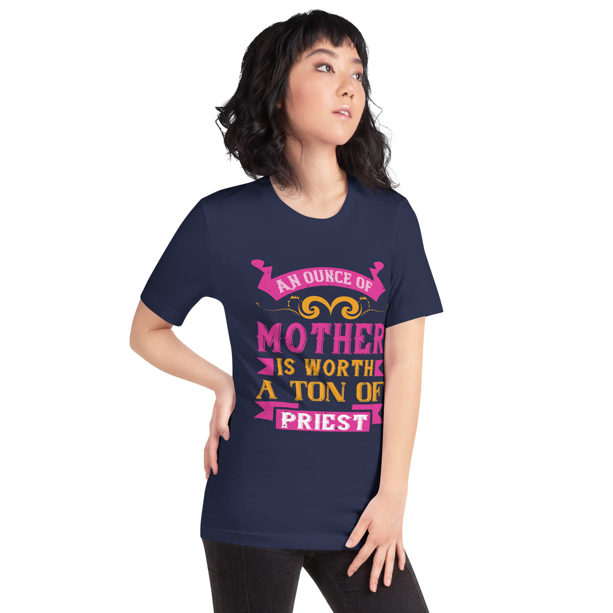 An Ounce of Mother Is Worth a Ton of Priest Unisex T-Shirt