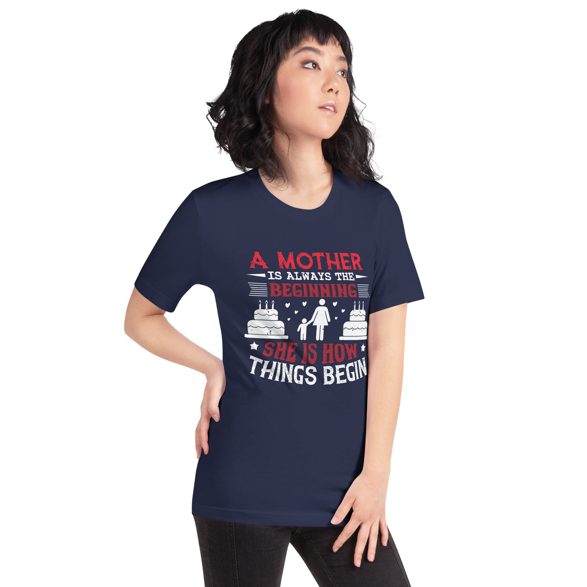 A Mother Is Always the Beginning. She Is How Things Begin Unisex T-Shirt