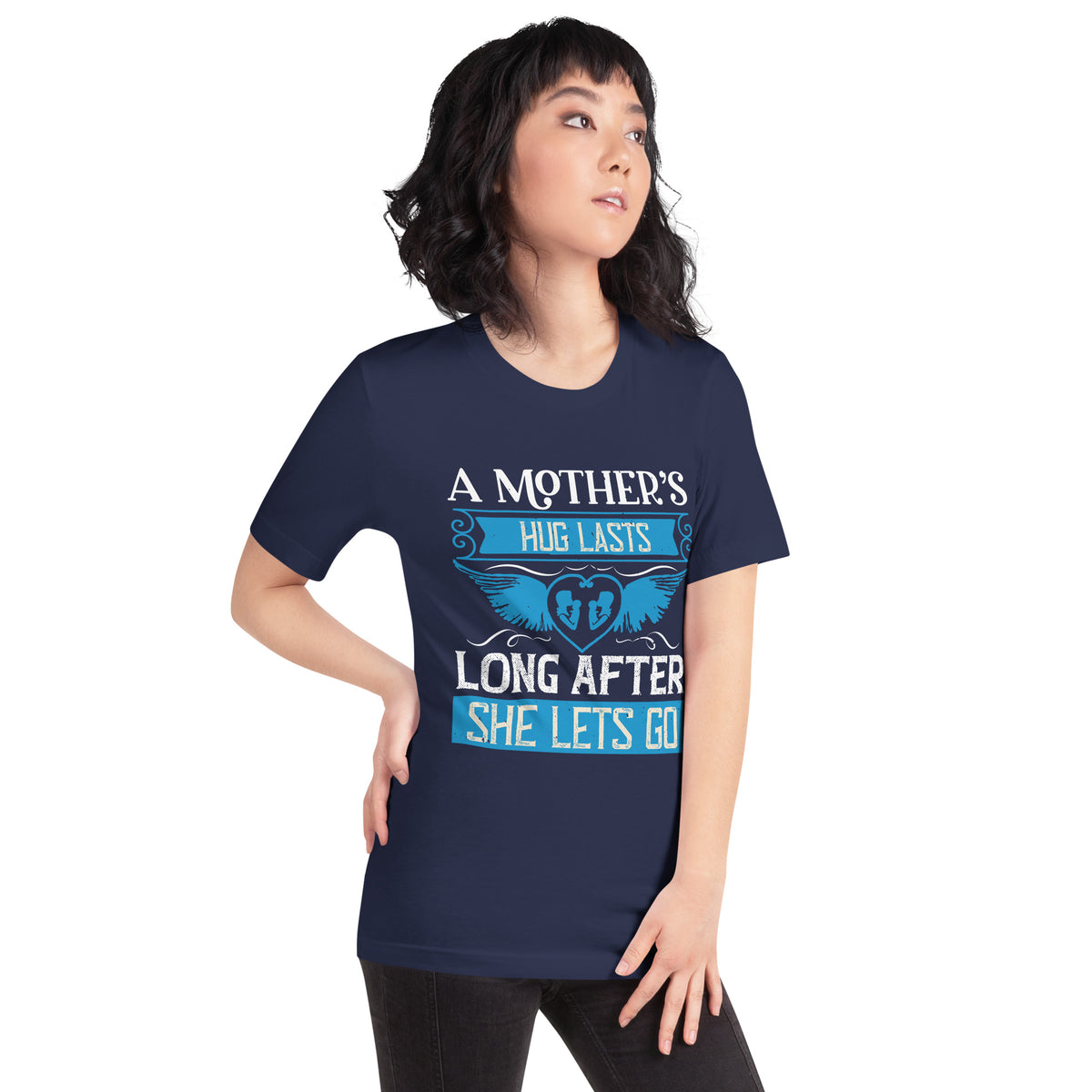 A Mother's Hug Lasts Long After She Lets Go – Blue Wings Unisex T-Shirt