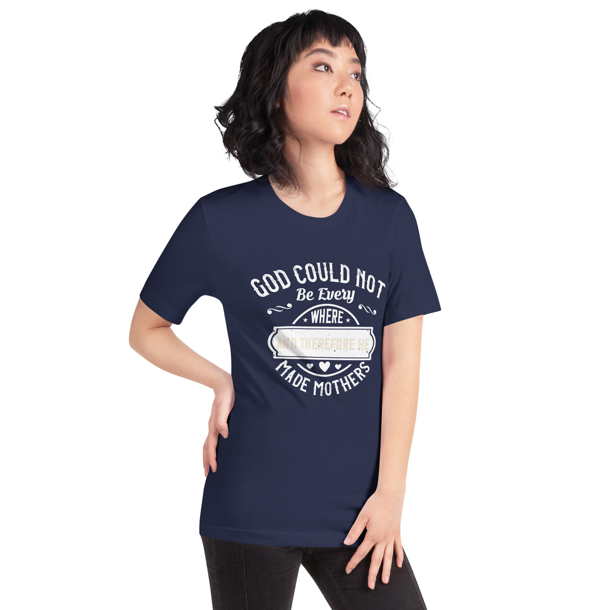 God Could Not Be Everywhere, and Therefore He Made Mothers – Vintage Badge Unisex T-Shirt