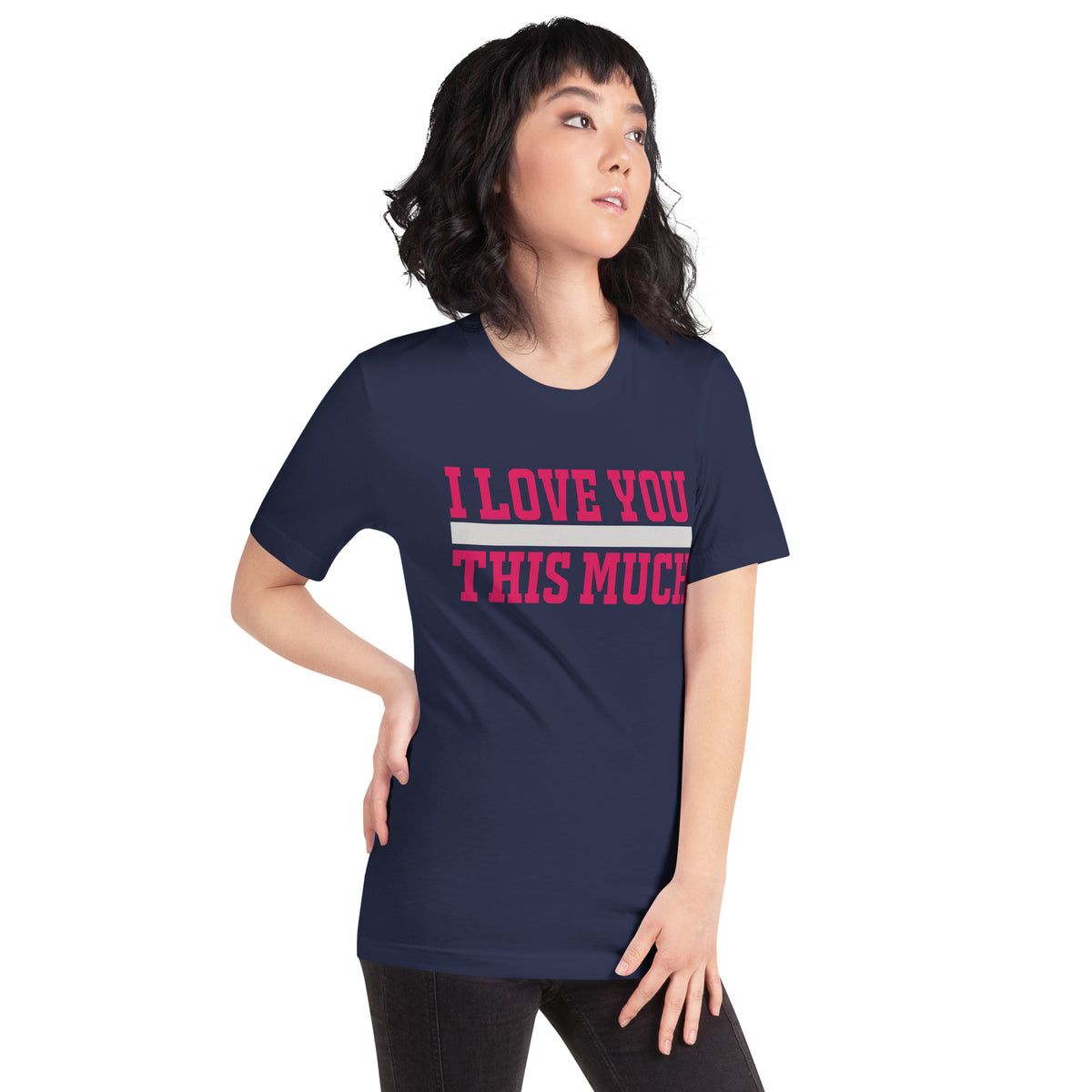 I Love You This Much – Bold Pink Unisex T-Shirt