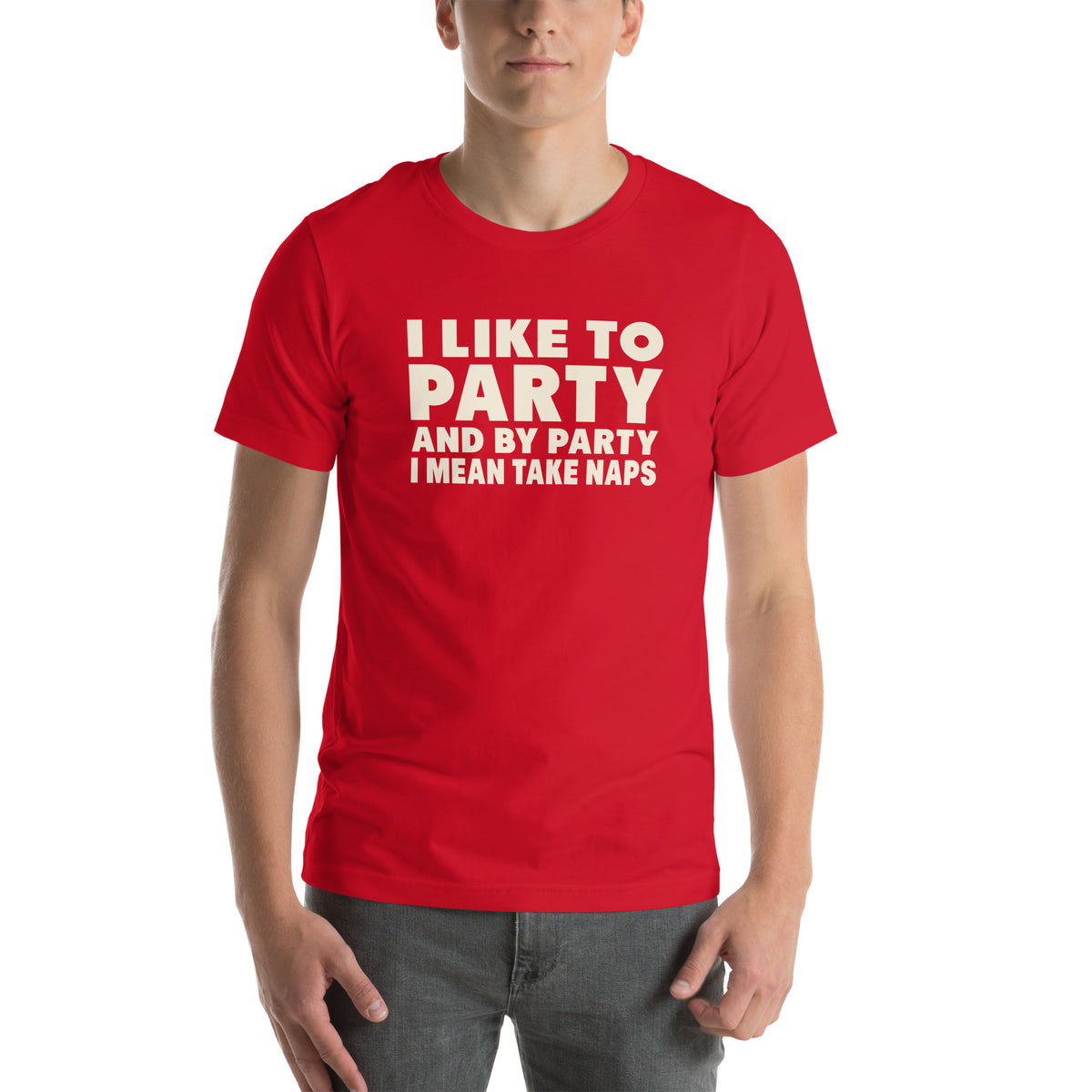 I Like to Party, and by Party I Mean Take Naps Unisex T-Shirt
