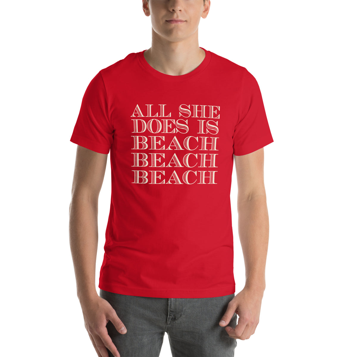 All She Does Is Beach Beach Beach Unisex T-Shirt