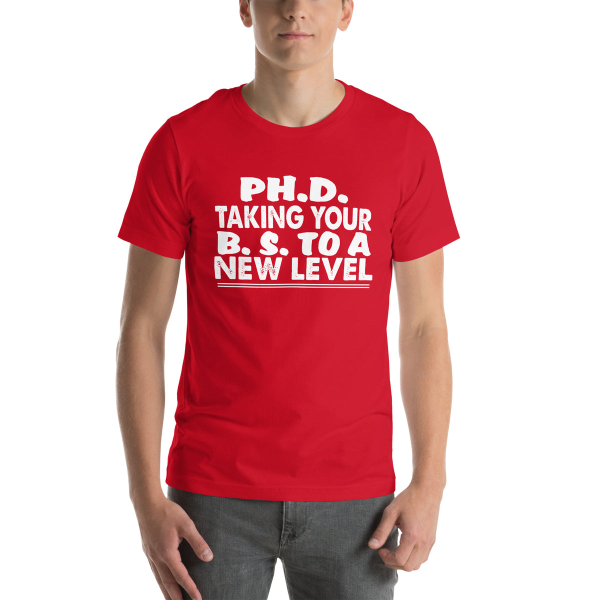 Ph.D. Taking Your B.S. to a New Level Unisex T-Shirt