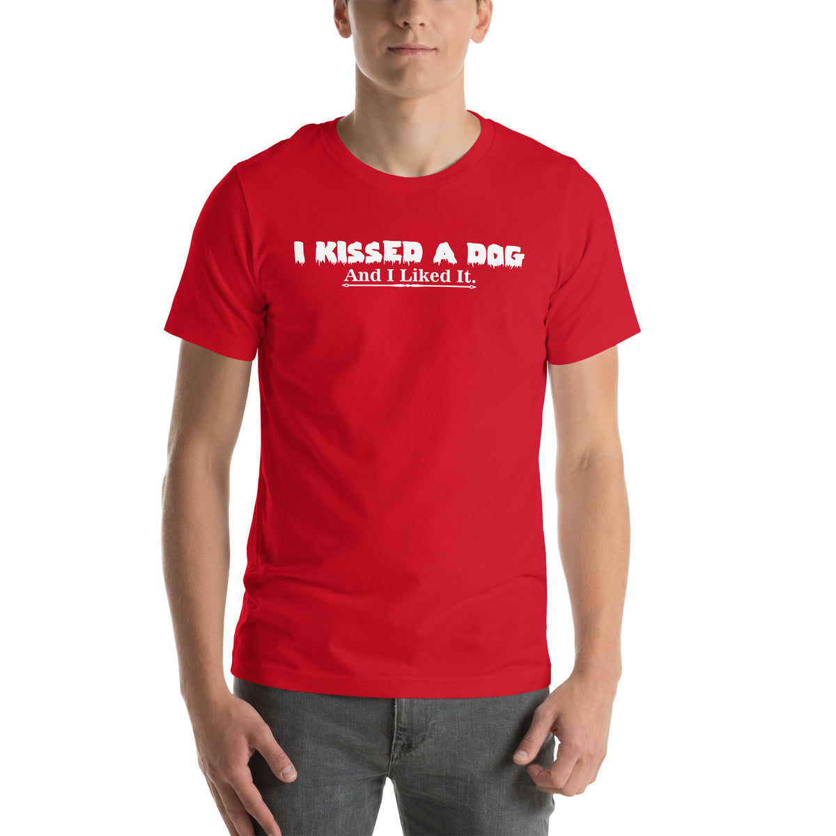 I Kissed a Dog and I Liked It Unisex T-Shirt