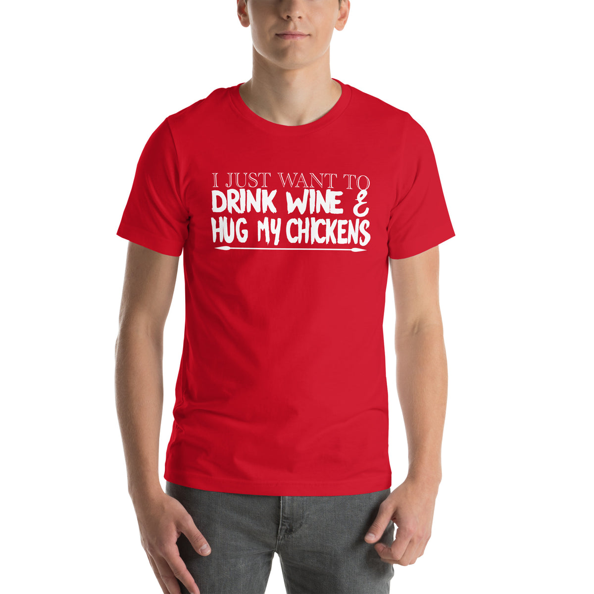 I Just Want to Drink Wine & Hug My Chickens Unisex T-Shirt