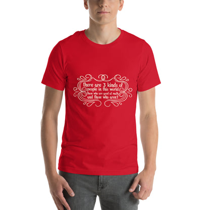 There Are 3 Kinds of People in This World, Those Who Are Good at Math and Those Who Aren't Unisex T-Shirt