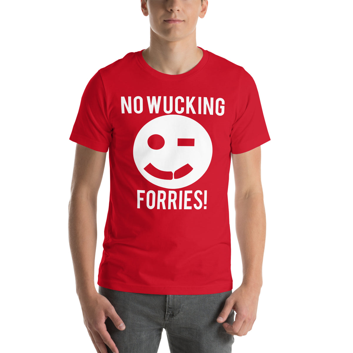 No Wucking Forries! Unisex T-Shirt