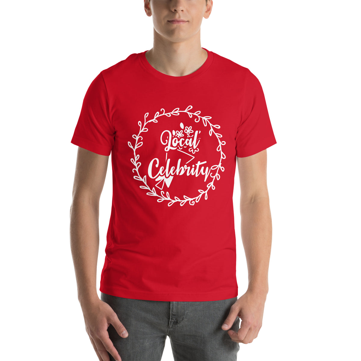 Local Celebrity Unisex T-Shirt