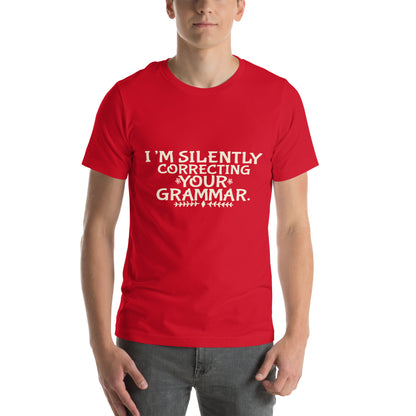 I'm Silently Correcting Your Grammar Unisex T-Shirt
