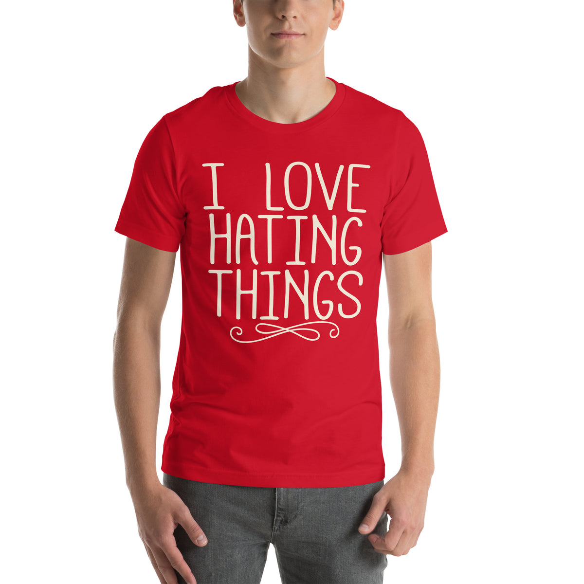 I Love Hating Things Unisex T-Shirt