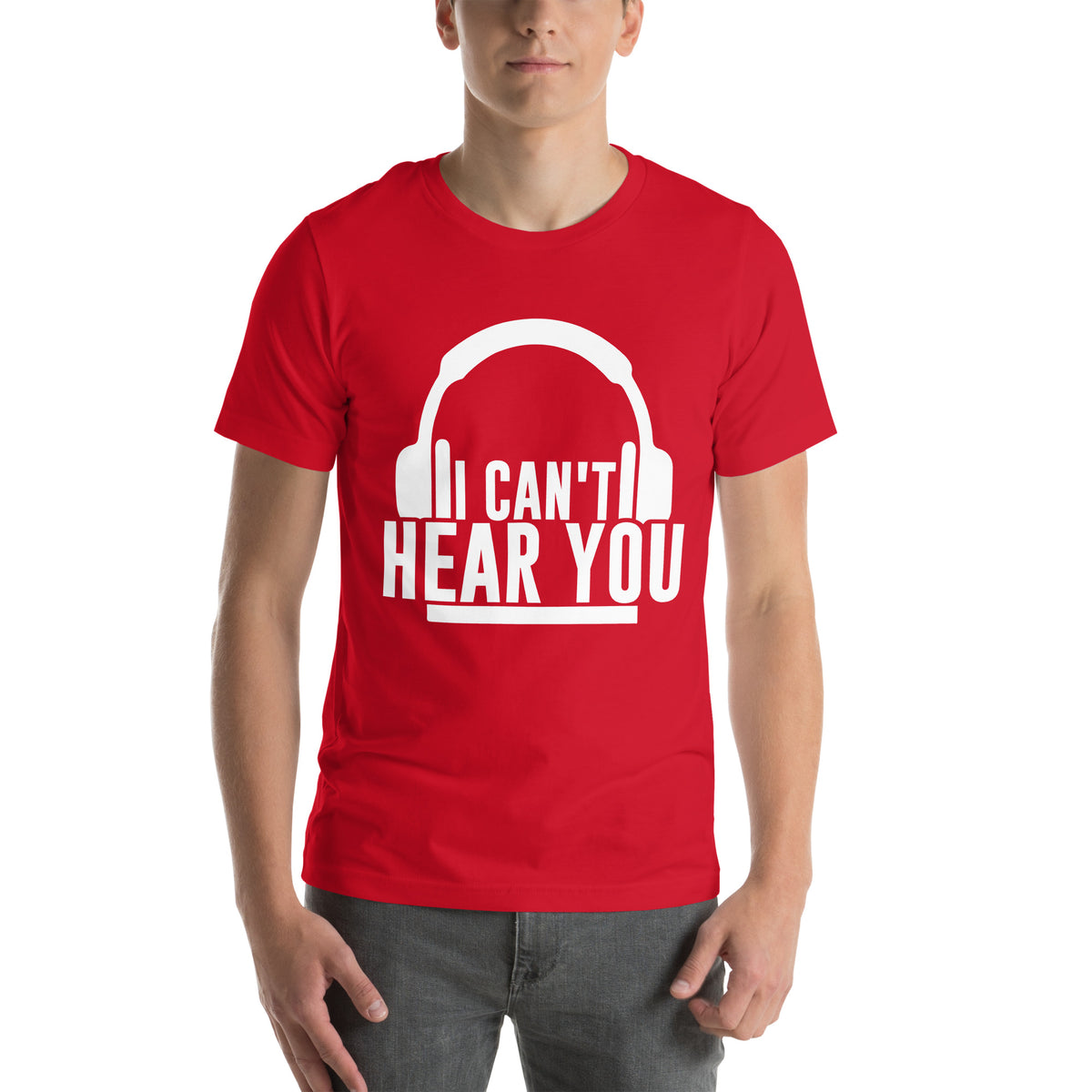 I Can't Hear You Headphones Unisex T-Shirt