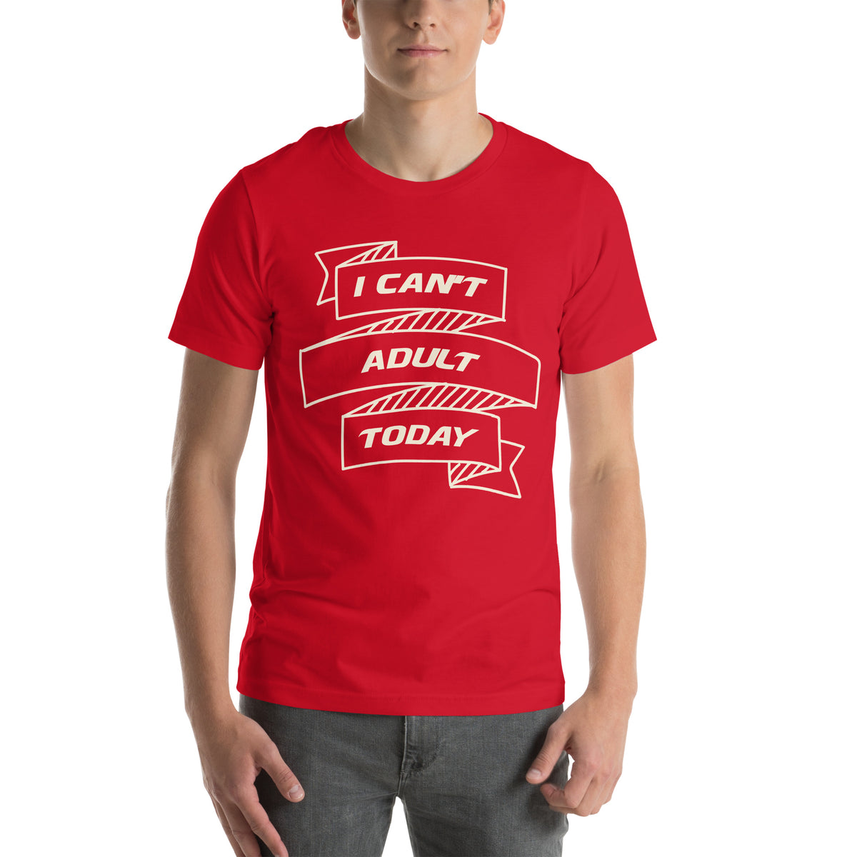 I Can't Adult Today Unisex T-Shirt