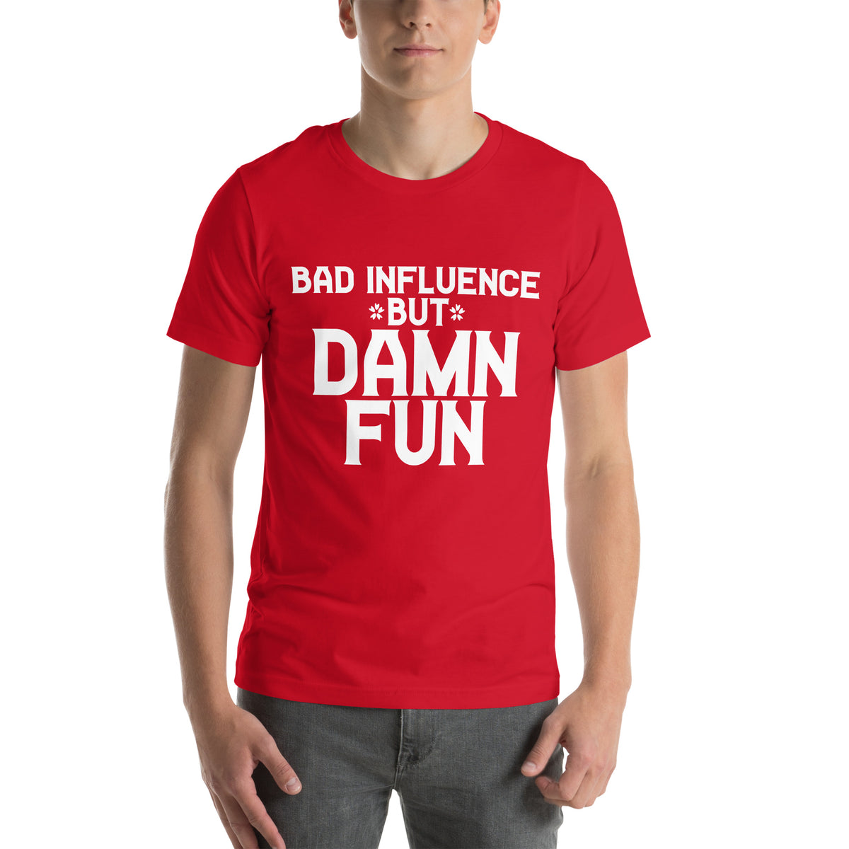 Bad Influence but Damn Fun Unisex T-Shirt