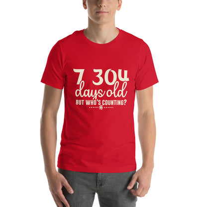 7,304 Days Old but Who's Counting Unisex T-Shirt