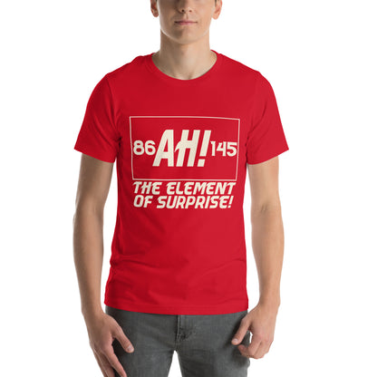 Ah! The Element of Surprise Unisex T-Shirt