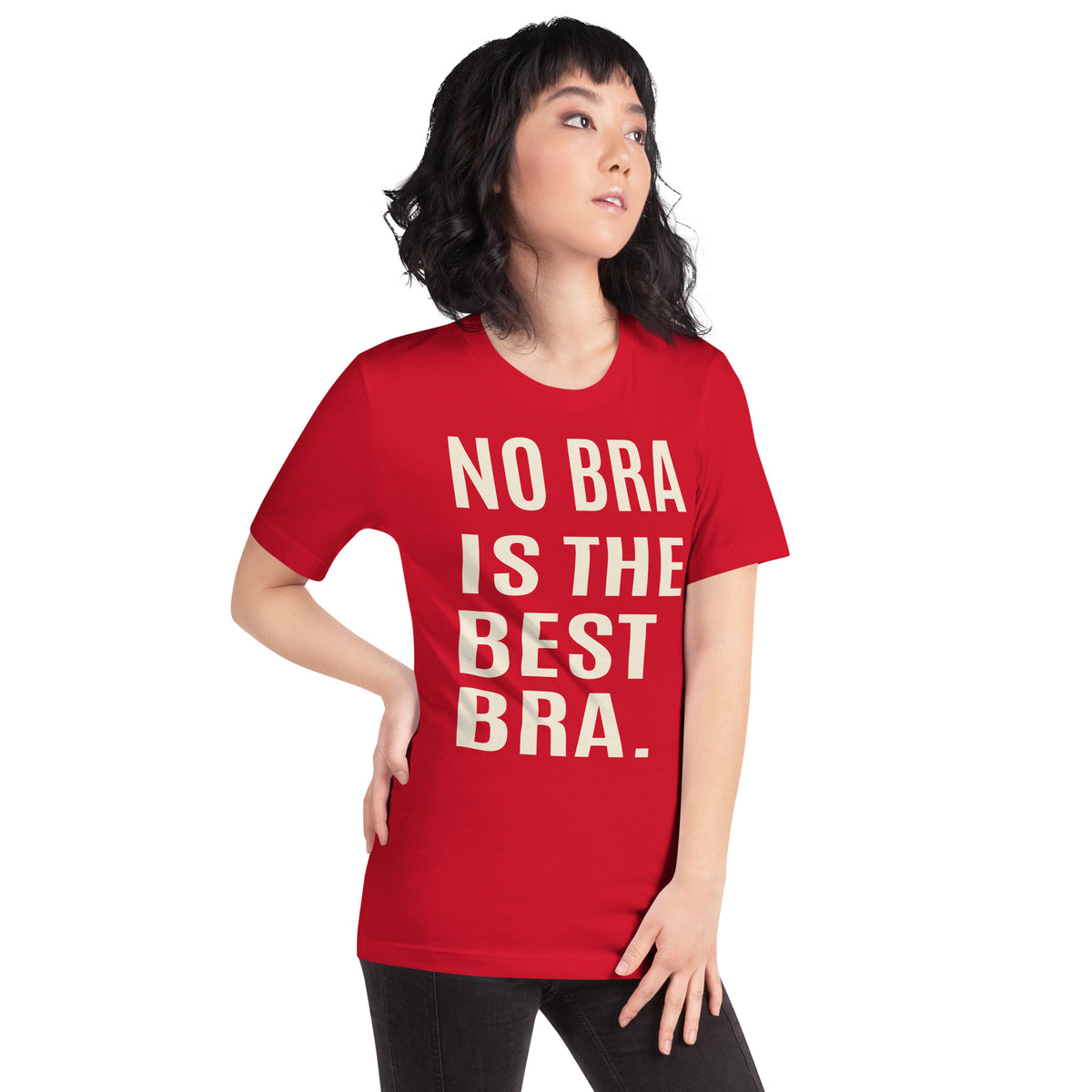 No Bra Is the Best Bra Unisex T-Shirt