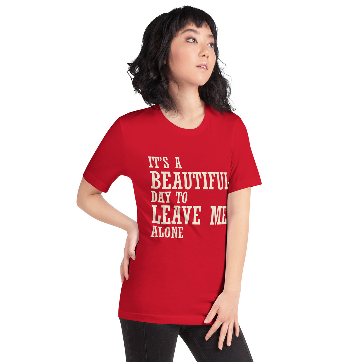 It's a Beautiful Day to Leave Me Alone Unisex T-Shirt