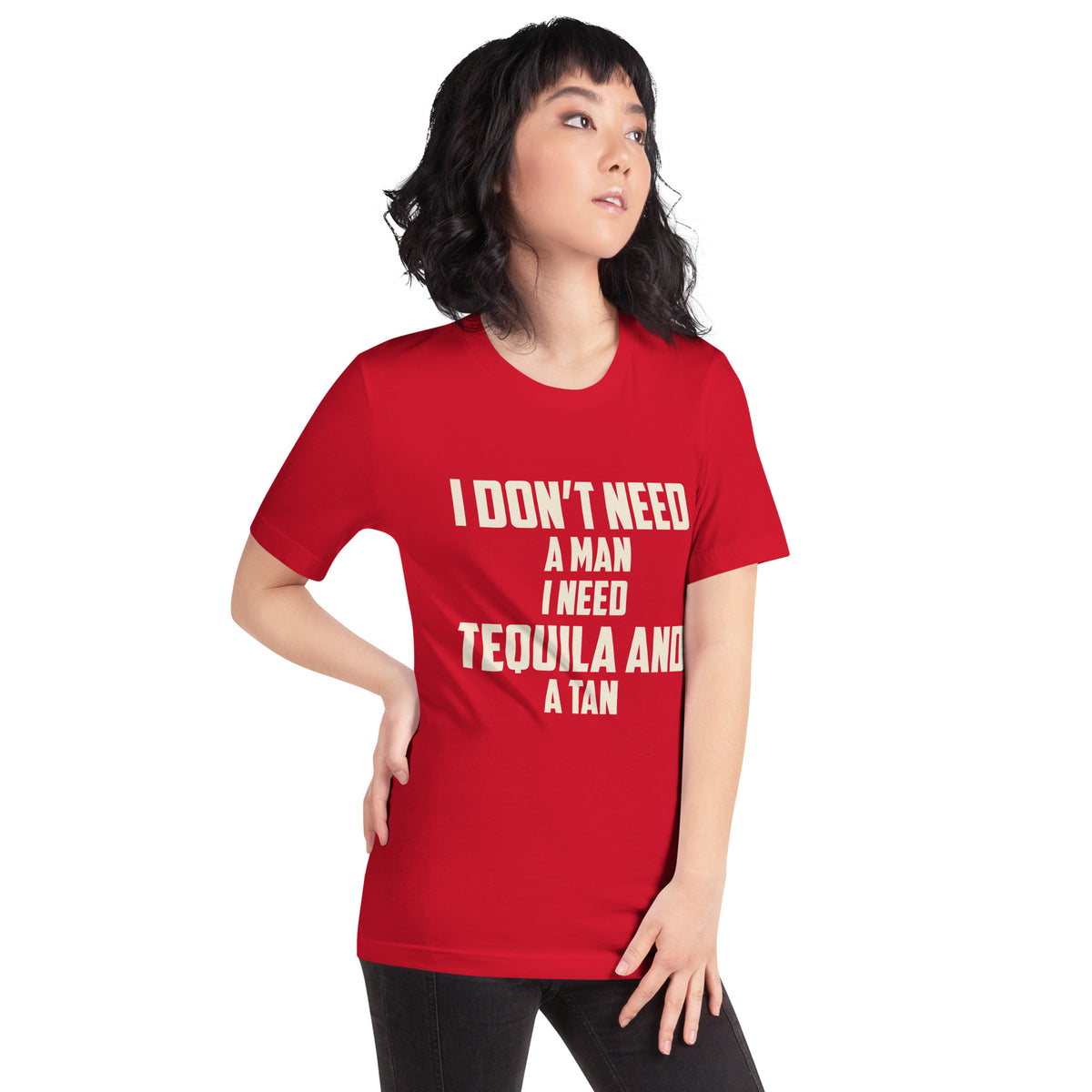 I Don't Need a Man, I Need Tequila and a Tan Unisex T-Shirt