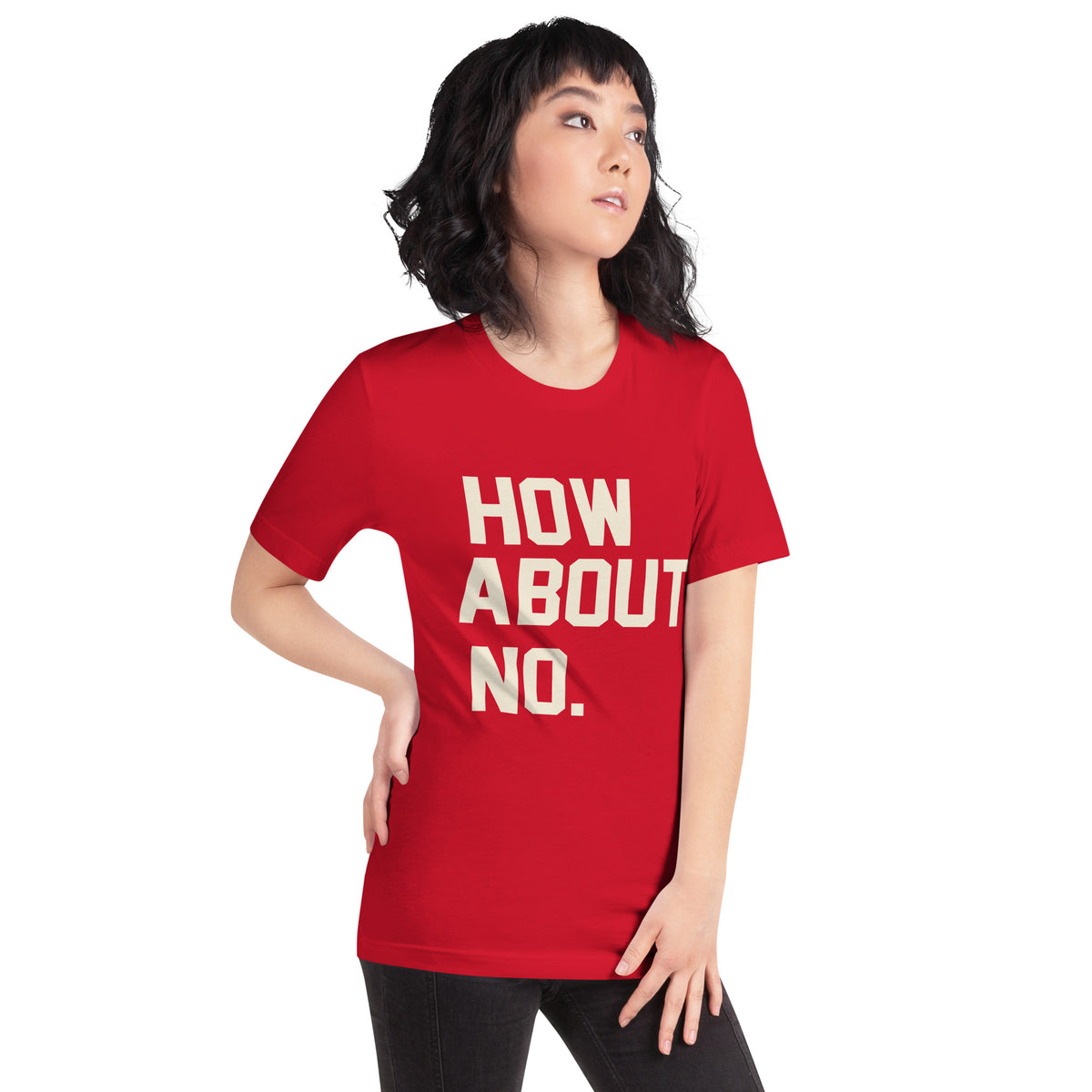 How About No. Unisex T-Shirt