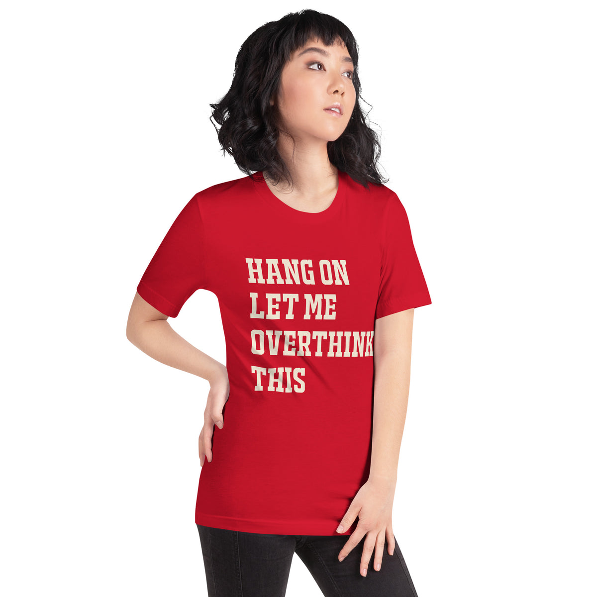 Hang On Let Me Overthink This Unisex T-Shirt