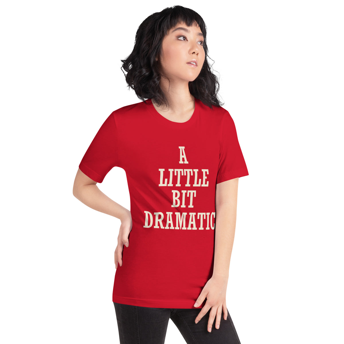 A Little Bit Dramatic Unisex T-Shirt