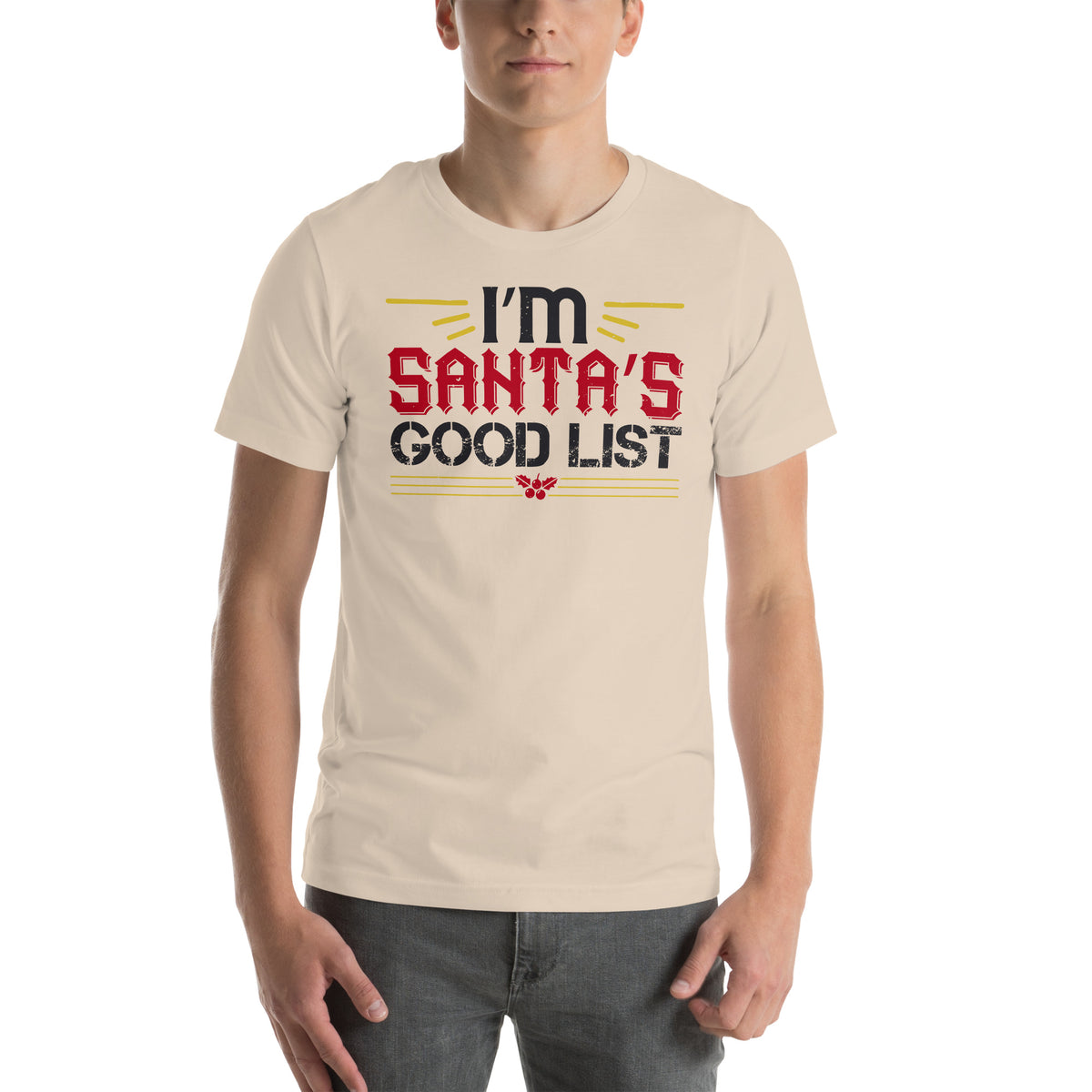 I'm on Santa's Good List Christmas Unisex T-Shirt