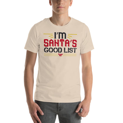 I'm on Santa's Good List Christmas Unisex T-Shirt