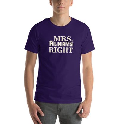 Mrs. Always Right Unisex T-Shirt