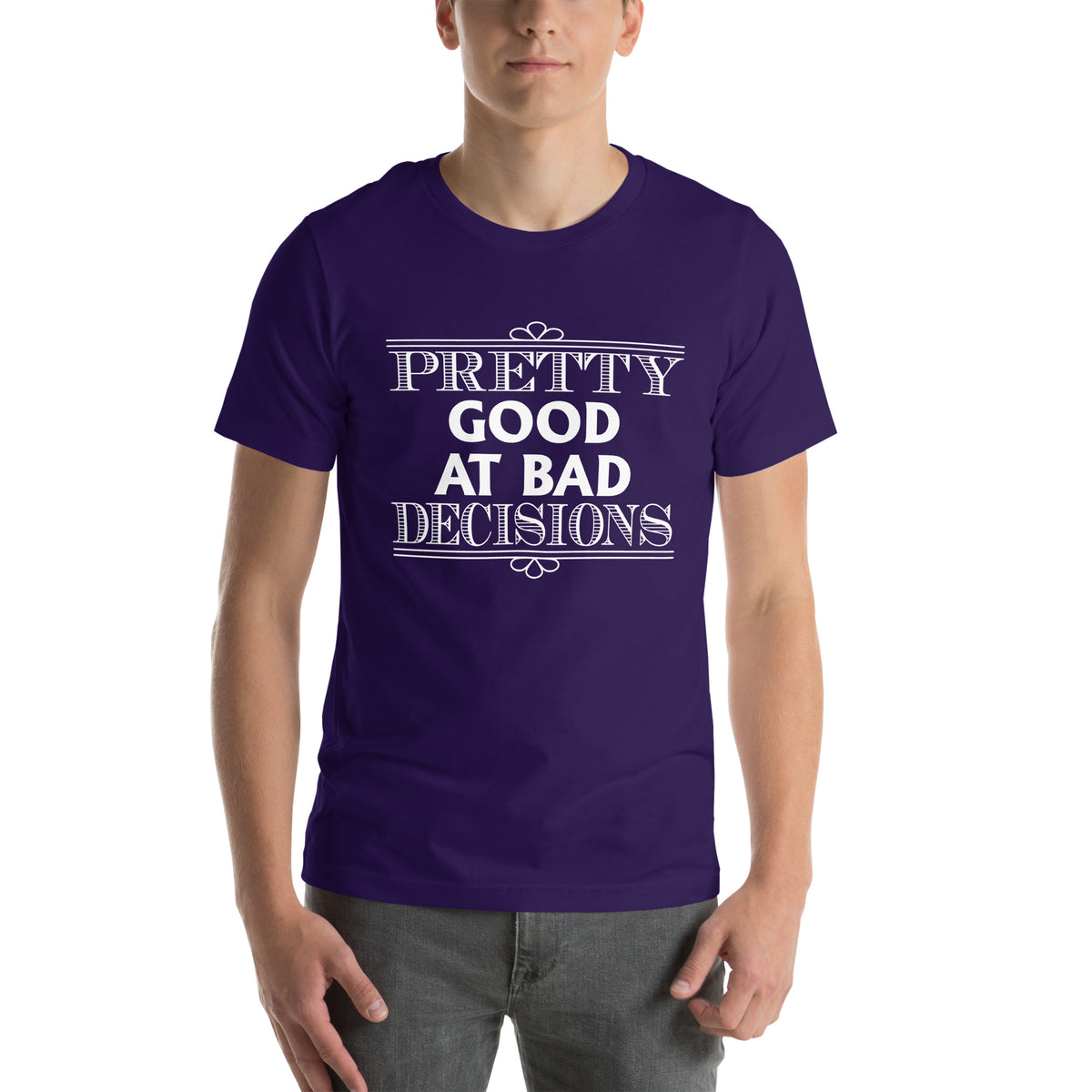 Pretty Good at Bad Decisions Unisex T-Shirt