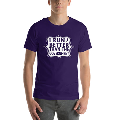 I Run Better Than the Government Unisex T-Shirt