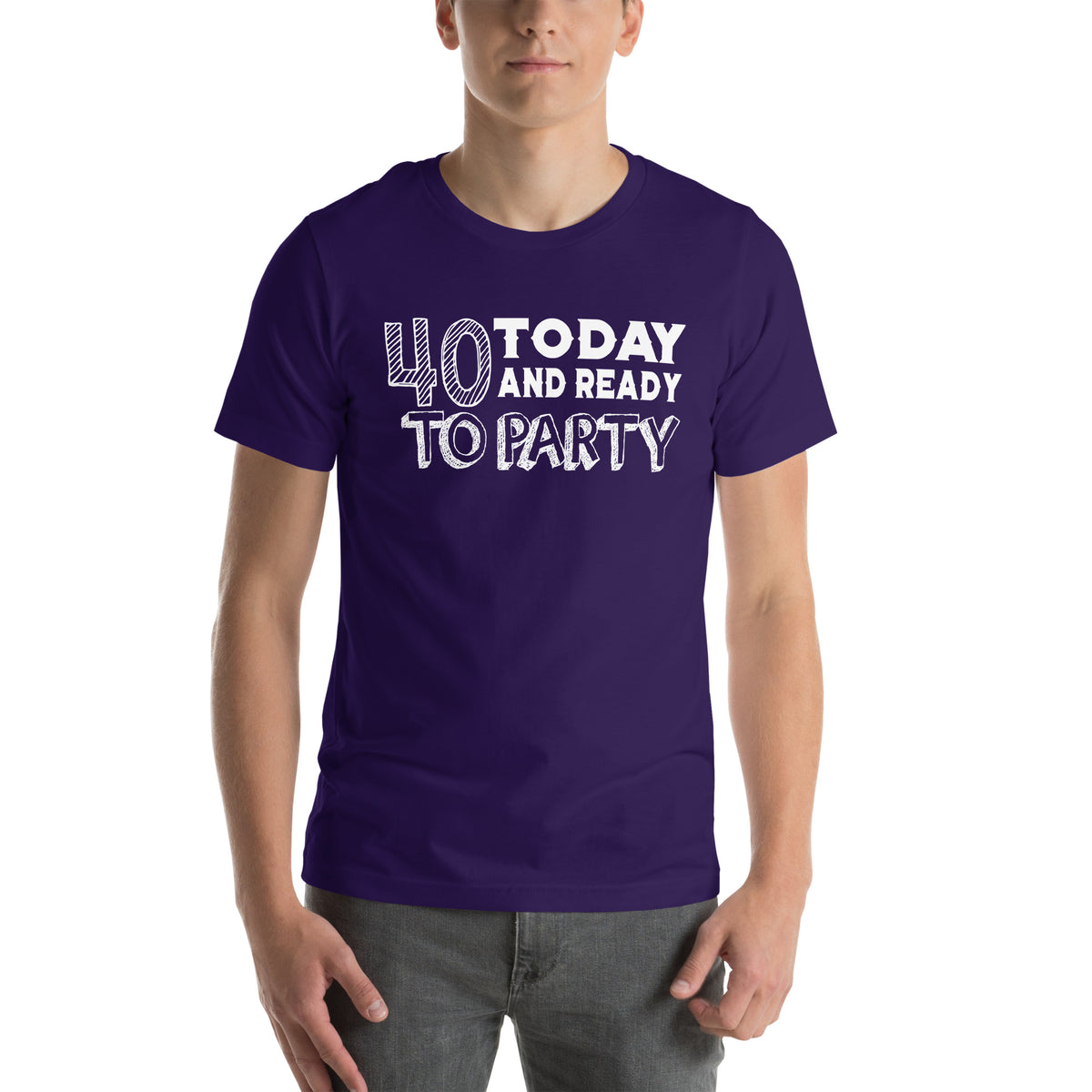40 Today and Ready to Party Unisex T-Shirt