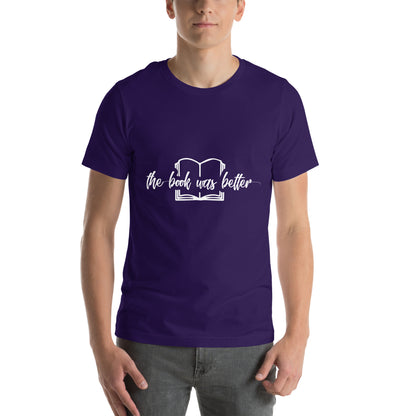 The Book Was Better Unisex T-Shirt