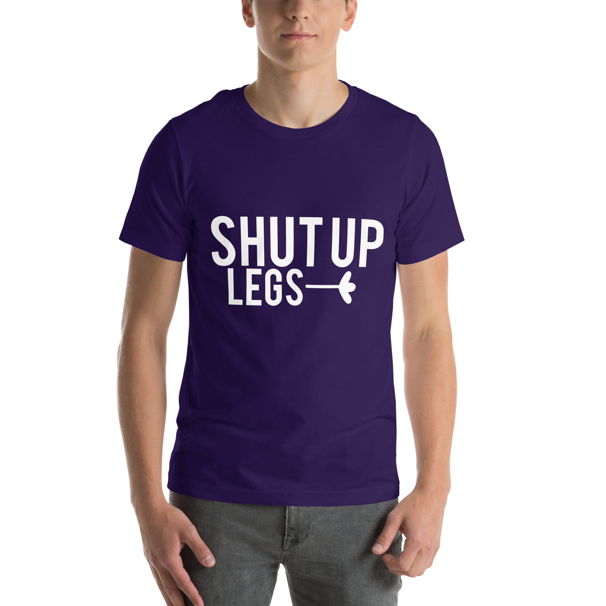 Shut Up Legs Unisex T-Shirt