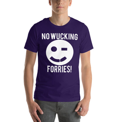 No Wucking Forries! Unisex T-Shirt