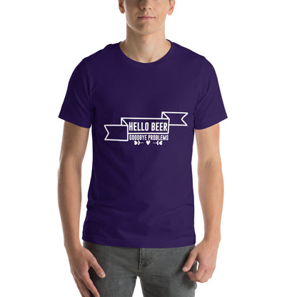 Hello Beer, Goodbye Problems Unisex T-Shirt