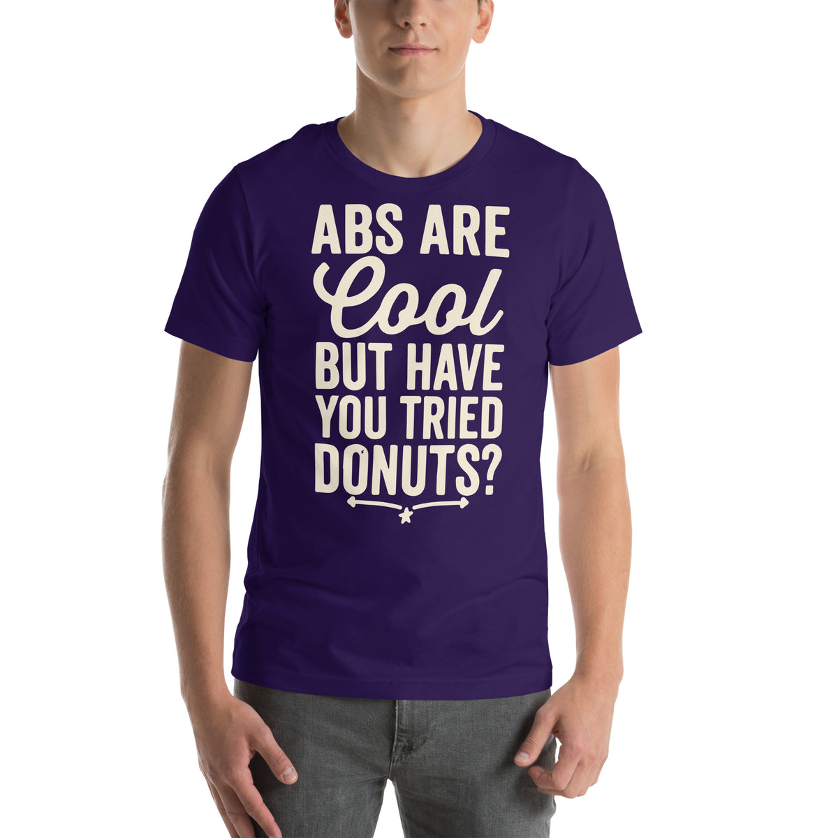 Abs Are Cool but Have You Tried Donuts Unisex T-Shirt