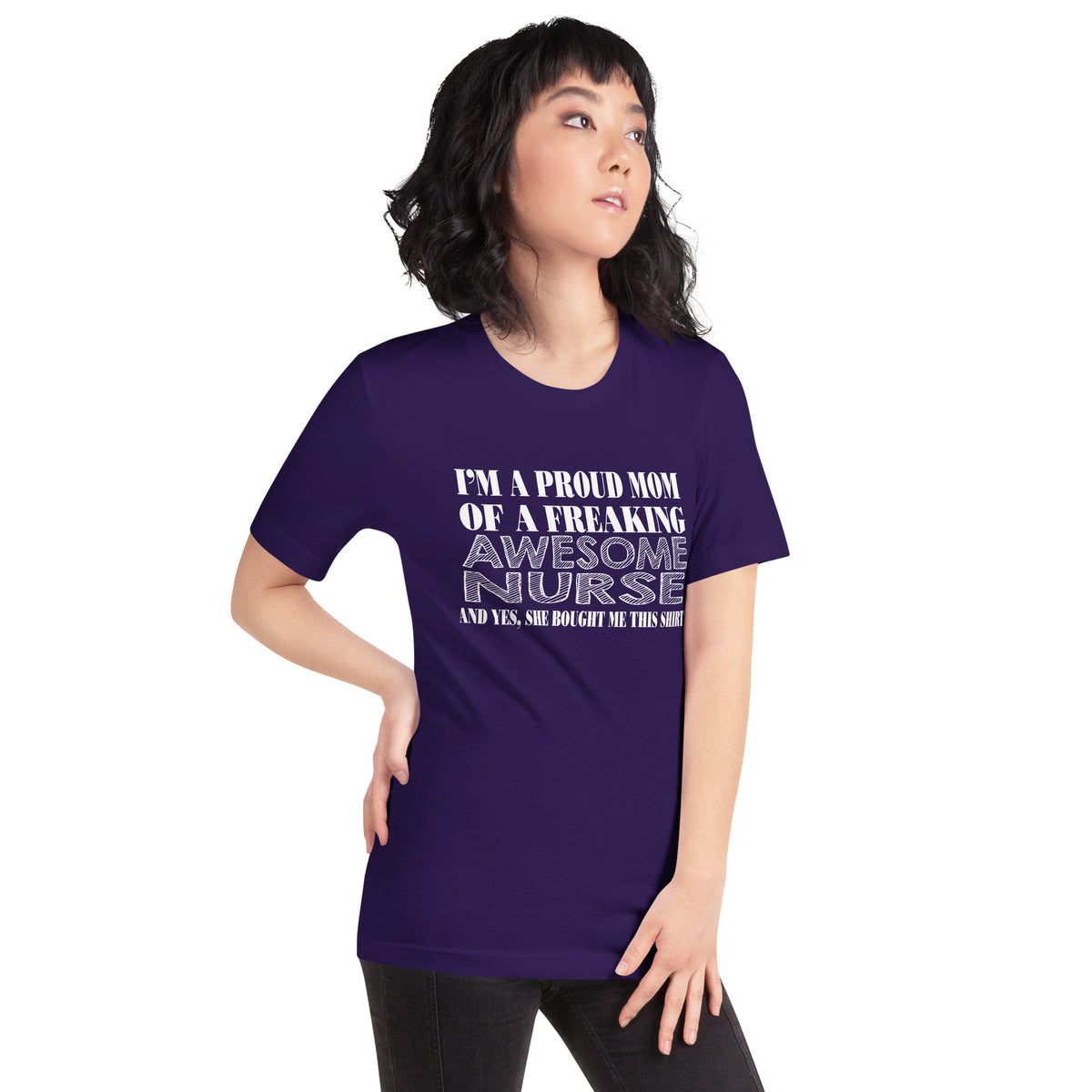 I'm a Proud Mom of a Freaking Awesome Nurse Unisex T-Shirt