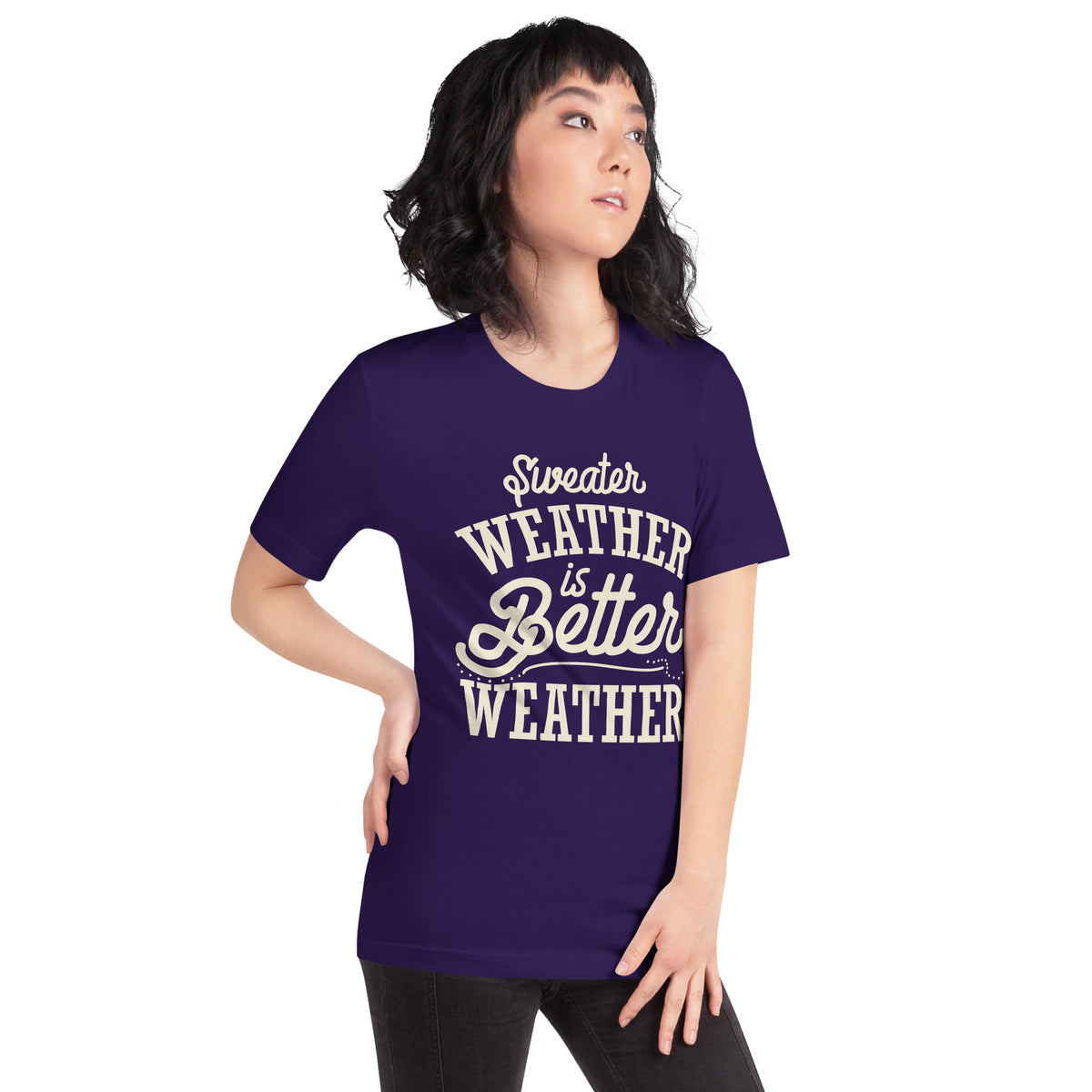 Sweater Weather Is Better Weather Unisex T-Shirt