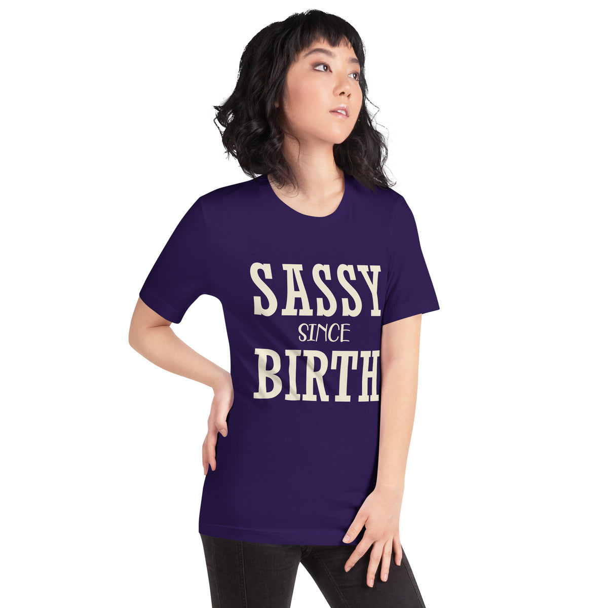 Sassy Since Birth Unisex T-Shirt