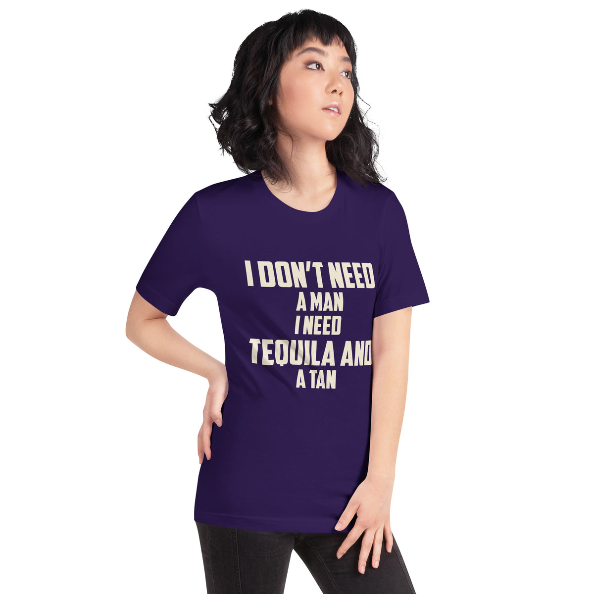 I Don't Need a Man, I Need Tequila and a Tan Unisex T-Shirt