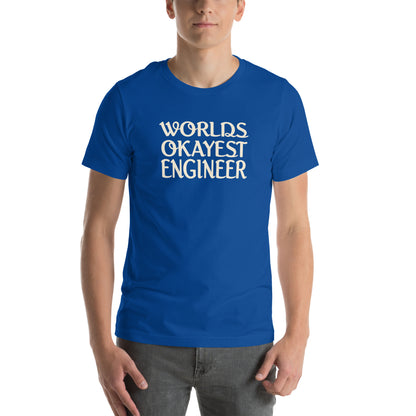 World's Okayest Engineer Unisex T-Shirt