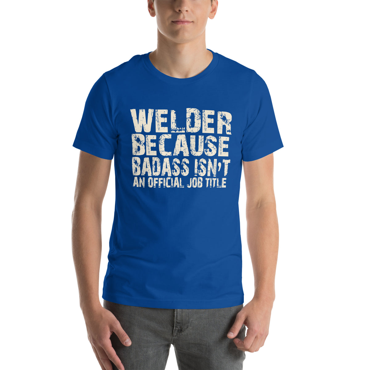 Welder Because Badass Isn't an Official Job Title Unisex T-Shirt
