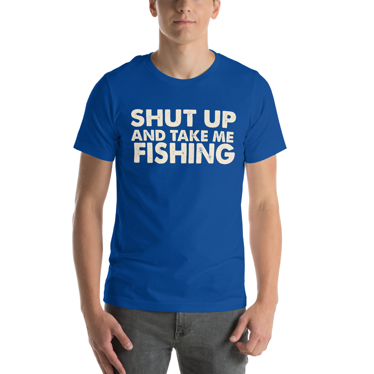 Shut Up and Take Me Fishing Unisex T-Shirt